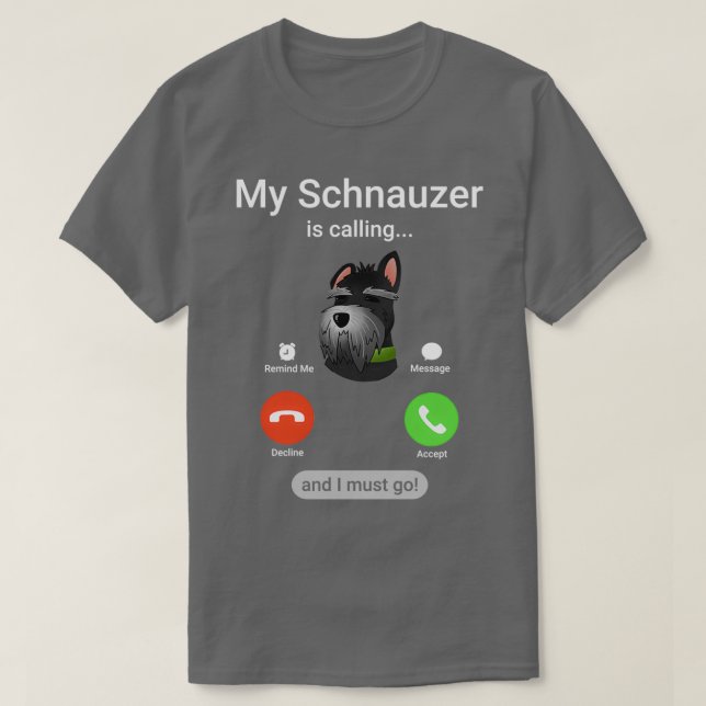 T-shirt Mon Schnauzer appelle et je dois y aller ! Funny S (Design devant)