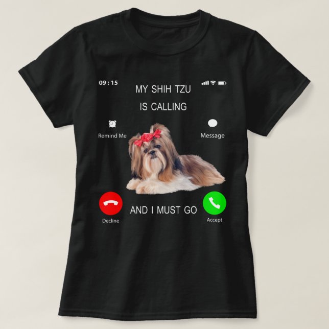 T-shirt Mon Shih Tzu Appelle Et Je Dois Aller À L'Amoureux (Design devant)
