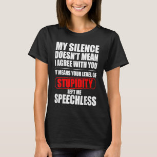 T-shirt Mon silence ne veut pas dire que je suis d'accord 