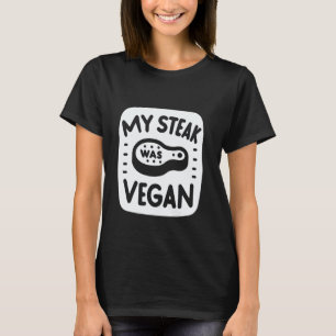 T-shirt Mon steak était végan ----