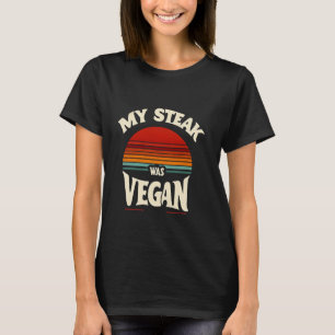 T-shirt Mon steak était végétalien ------