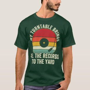 T-shirt Mon Tourne-disque Apporte tous les disques au Yard