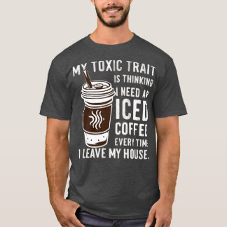 T-shirt mon trait toxique me fait penser que j'ai besoin d