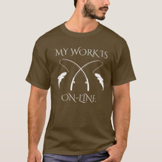 T-shirt Mon travail est en ligne Pêche Humour conception