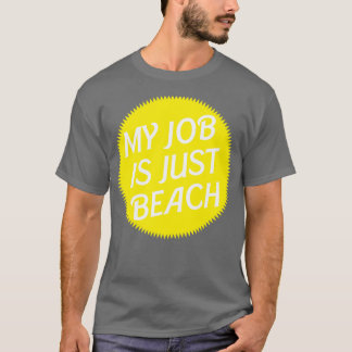 T-shirt Mon travail est juste plage Jaune Ken