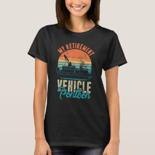 T-shirt Mon Véhicule de Retraite Ponton Bateau Capitaine R