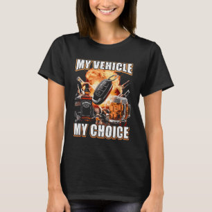 T-shirt Mon véhicule Mon choix Drôle Boire à distance Smar