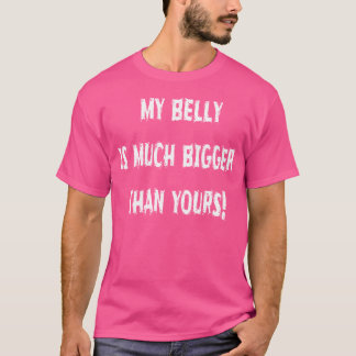 T-shirt Mon Ventre Est Beaucoup Plus Gros Que Le Vôtre Hum