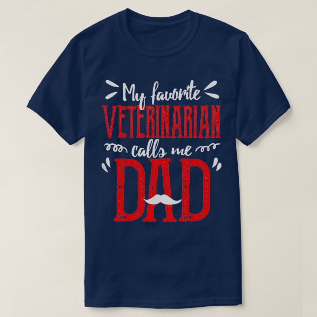 T-shirt Mon vétérinaire préféré m'appelle père pères (Design devant)
