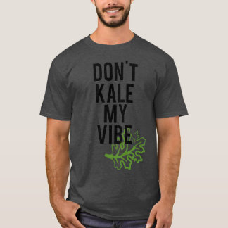 T-shirt Mon Vibe Dont Kale