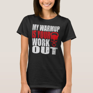 T-shirt Mon Warmup Est Votre Entraînement Fitness Bodybuil