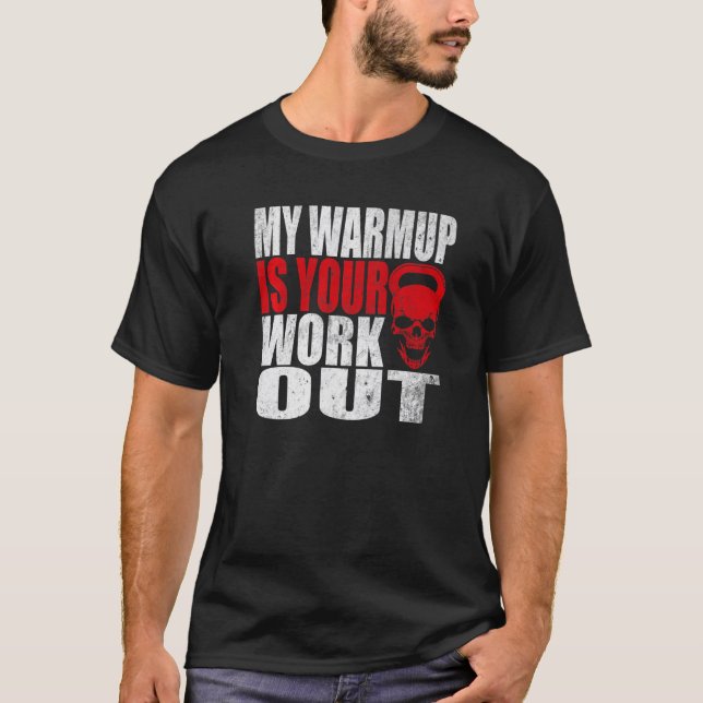 T-shirt Mon Warmup Est Votre Entraînement Fitness Bodybuil (Devant)