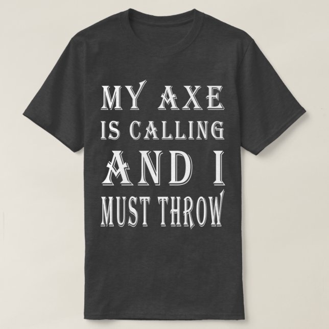 T-shirt Mon X appelle et je dois lancer Ax lancer Sa (Design devant)