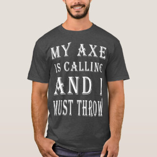 T-shirt Mon X appelle et je dois lancer Ax lancer Sa