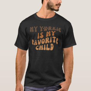 T-shirt Mon Yorkie Est Mon Enfant Préféré Super