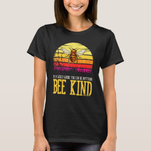 T-shirt Monde Où Vous Pouvez Être N'Importe Quoi Abeille A