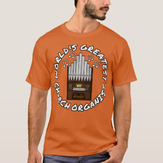 T-shirt Monde plus grande Eglise Organiste Orgue Enseignan