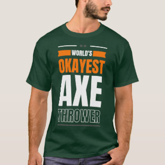 T-shirt Mondes à l'attaque de hache la plus okayest 1