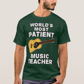 T-shirt Mondes la plupart des patients Musique Enseignant 