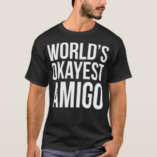 T-shirt Mondes Okayest AMIGO Best Friend Cadeau