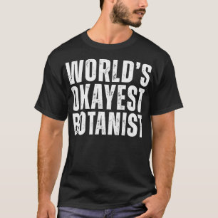 T-shirt Mondes Okayest Botaniste Funny Botany