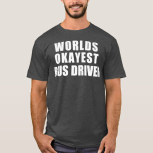 T-shirt Mondes Okayest Bus driver 1