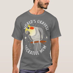 T-shirt Mondes Okayest Cockatiel Maman