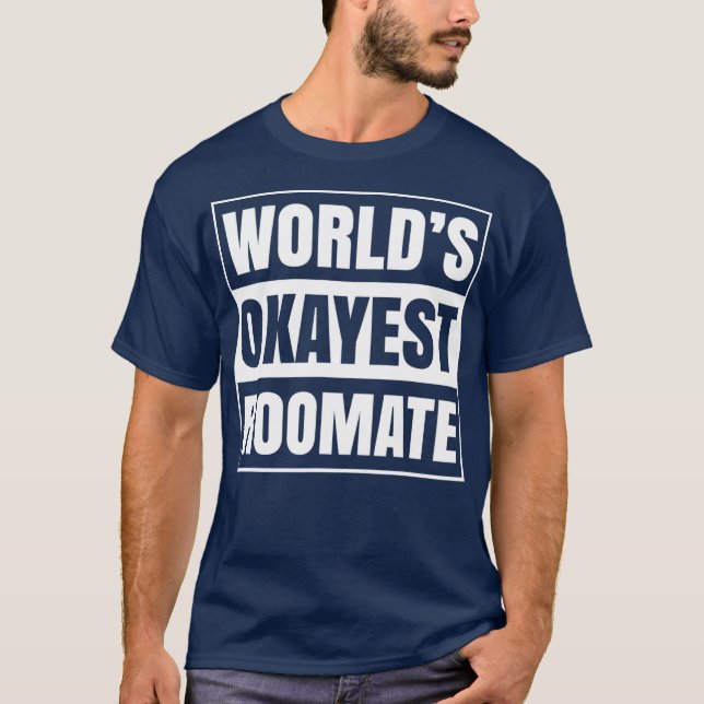 T-shirt Mondes Okayest colocataire Funny Room Mate Hommes  (Devant)