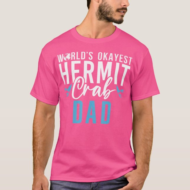 T-shirt Mondes Okayest Hermit Crab Papa (Devant)