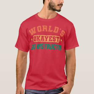 T-shirt Mondes Okayest instructeur de ski instructeur de s