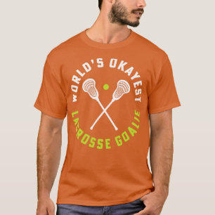 T-shirt Mondes Okayest Lacrosse Goalie Girls Lacrosse Coll