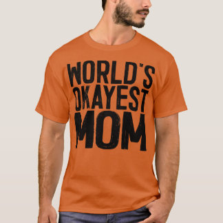 T-shirt Mondes Okayest Maman 2