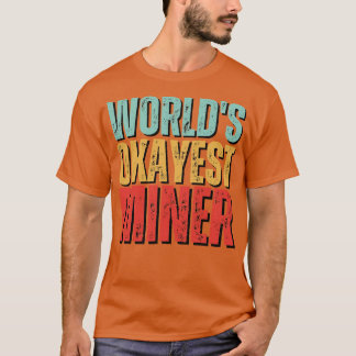 T-shirt Mondes okayest Miner Funny Mineralogy disant 2