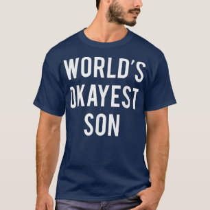 T-shirt Mondes Okayest SonFunny Son s