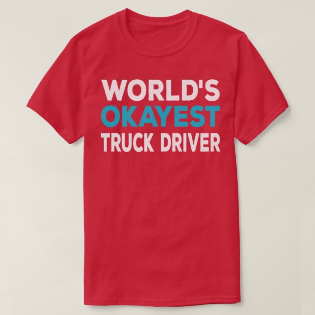 T-shirt Mondes Okayest Truck Driver (Design devant)
