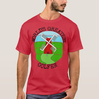 T-shirt Mondes plus grands Golfer Crazy Golf Sarcasm Funny