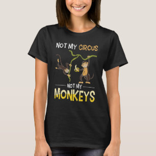 T-shirt Monkey Lover Drôle Pas Mon Cirque Zoo Animal Singe