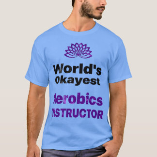 T-shirt Monldx27s okayest Aerobic Instructor 1