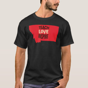 T-shirt Montana Enseignant, Amour, Inspirer