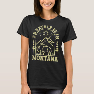T-shirt Montana Home État Je Préférerais Être Dans Le Mont