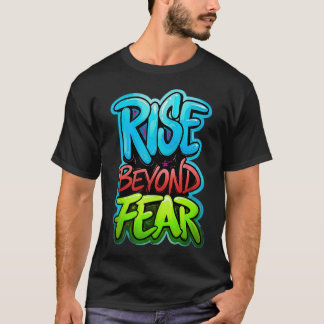 T-shirt Monter au-delà de la peur Graffiti Design