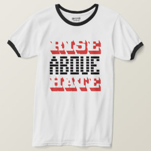 T-SHIRT MONTER AU-DESSUS DE LA HAINE