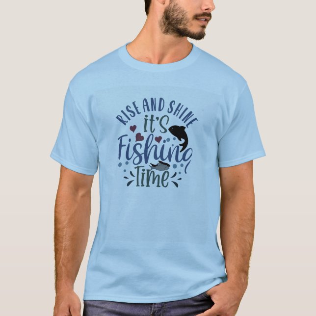T-shirt Monter et briller C'est le temps de la pêche (Devant)