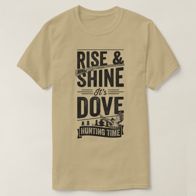 T-shirt Montez Et Brille Son Temps De Chasse De La Colombe (Design devant)
