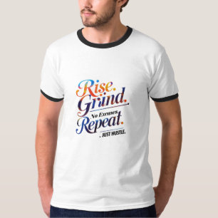 T-shirt Montez. Grind. Recommencer. - Gras Hustle Ringer T