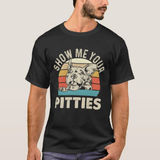 T-shirt Montre-moi tes Pitties Amoureux de Pitbull Pibble 