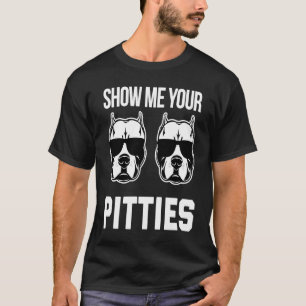 T-shirt Montre-moi tes Pitties Pitbull chien disant homm