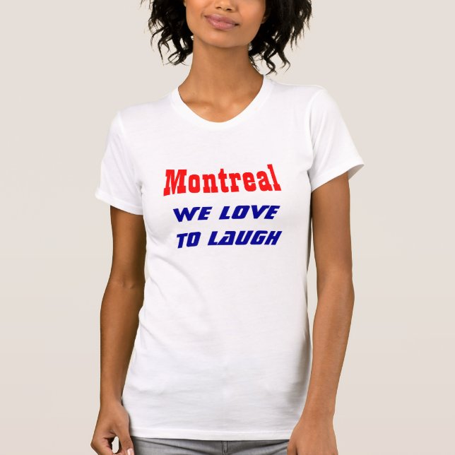 T-shirt Montréal nous aimons rire (Devant)