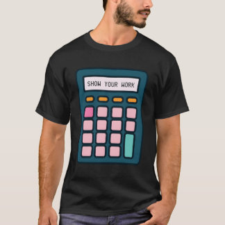 T-shirt Montrer votre calculatrice de travail professeur d