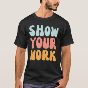 T-shirt Montrer votre travail Merci Math Enseignant 2